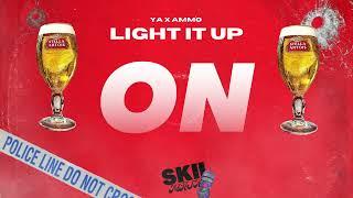 YA X AMMO - LIGHT IT UP OFFICIAL LYRIC VIDEO