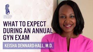 What to Expect during an Annual Gyn Exam  Keisha Dennard-Hall MD