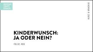 Folge 89 Kurz & Knackig Kinderwunsch Ja oder Nein?