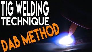 TIG Welding Technique The Dab Method Tips and Tricks  TIG Time