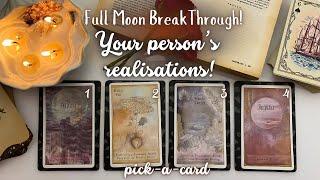 Pick A CardTheir Realisations About Your Connection Full Moon BreakthoughThoughts & Feelings