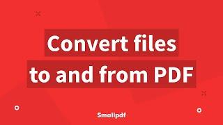 PDF Converter How to Convert Files To and From PDFs with Smallpdf