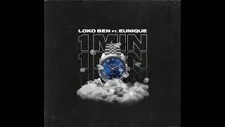 LOKO BEN FT. EUNIQUE - 1 MINUTE  PROD. MIKKY JUIC 