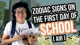 Zodiac Signs on the First Day of School  AIR   