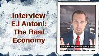 Interview with EJ Antoni - Heritage Foundation The Real State of the Economy