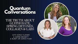 The Truth about Glyphosate Spring Detoxes Collagen & Labs with Dr. Sara Pugh