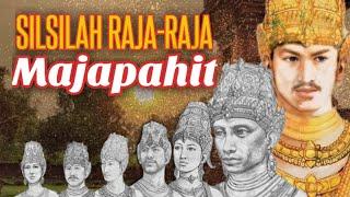 SILSILAH RAJA-RAJA KERAJAAN MAJAPAHIT