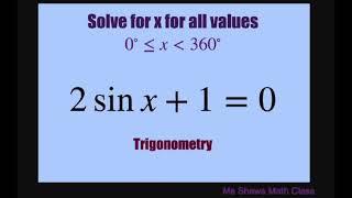 Solve for all values of x when 2 sin x +1 =0 over  0 360