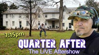 Quarter After - The LIVE Quarter Hoarder Aftershow Talking Metal Detecting With the Whole Gang