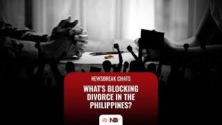 Newsbreak Chats What’s blocking divorce in the Philippines?