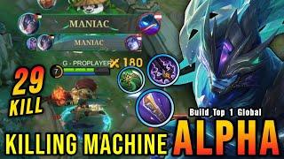 29 Kills + 2x MANIAC Killing Machine Alpha with Trinity Build - Build Top 1 Global Alpha  MLBB