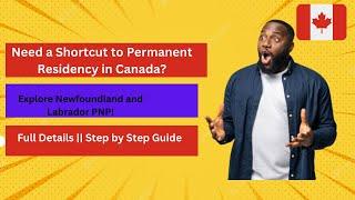 Is Newfoundland and Labrador PNP the Secret to Permanent Residency in Canada? Find out Now