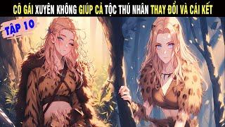 Tập 10 Cô Gái Xuyên Không Giúp Cả Tộc Thú Nhân Thay Đổi Và Cái Kết - Trùm Review Anime