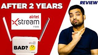 Airtel XStream Fiber After 2 Years Review ️ Buy Or Not?  Problems New Plans Charges Speed