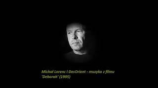 Michał Lorenc & DesOrient - Deborah