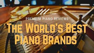 ﻿ The Worlds Best Piano Brands ﻿