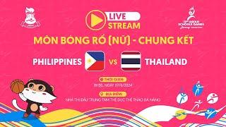 Trực tiếp GRAND FINAL  PHILIPPINES VS THAILAND  WOMENS BASKETBALLL   ASEAN SCHOOLS GAMES 2024