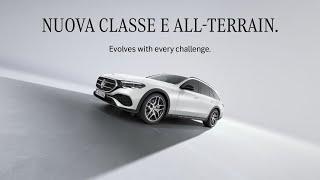 Nuova Classe E All-Terrain. EVOLVES WITH EVERY CHALLENGE.