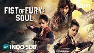 【INDO SUB】Fist of Fury Soul  AksiBela Diri  iQIYI Film Tiongkok