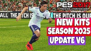 PES 2017 NEW SEASON 24-25 KITS UPDATE V6