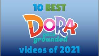 10 Best Dora Gets Grounded Videos of 2021