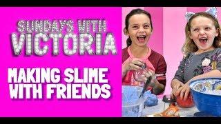 Sundays with Victoria Making Slime with Friends
