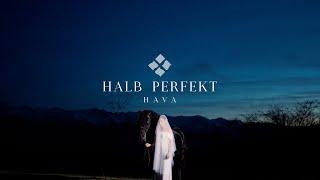 HAVA - HALB PERFEKT Official Video