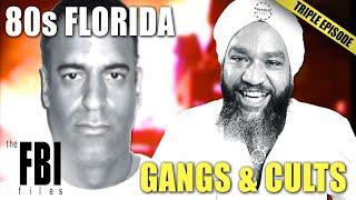 80s Florida Gangs & Cults  TRIPLE EPISODE  The FBI Files