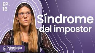 Romper el Síndrome del Impostor ¿cómo conectar con mis logros?  Psicología al Desnudo  T3 Ep16