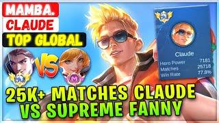 25K+ Matches Claude Epic Comeback VS Supreme Fanny  Top Global Claude  Mamba. - Mobile Legends