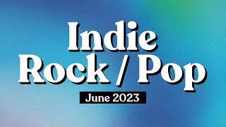 Indie Rock  Pop Playlist  June 2023