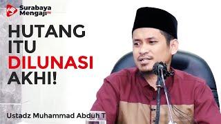 Hutang Itu Dilunasi - Ustadz Muhammad Abduh Tuasikal ST M.Sc