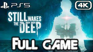 STILL WAKES THE DEEP Gameplay Walkthrough FULL GAME 4K 60FPS No Commentary