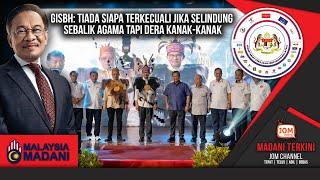 30.09.2024 - MADANI TERKINI  GISBH TIADA SIAPA TERKECUALI JIKA SELINDUNG SEBALIK AGAMA TAPI...