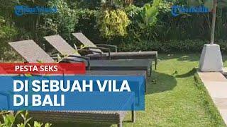 Viral Video Pesta Seks di Sebuah Vila di Bali