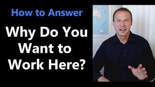 3-Step Strategy to Answer Why Do You Want to Work Here? - Job Interview Question