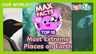 Zoodio Max Facts Top 10 Most Extreme Places on Earth  Fun Facts and Learning for Kids