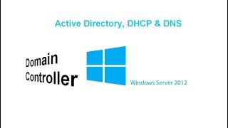 4.0 How To Install Active Directory DHCP DNS and Create Domain Controller Windows Server 2012
