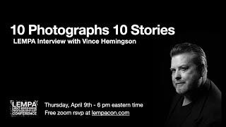 LEMPA Video  10 Photos 10 Stories with Vince Hemingson