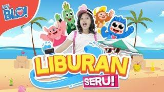 Liburan Seru feat. Rara Sudirman  Lagu Terbaru Anak Indonesia - HEY BLO