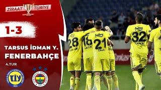 Tarsus İdman Yurdu 1-3 Fenerbahçe Maç Özeti Ziraat Türkiye Kupası 4.Tur 30.10.2019