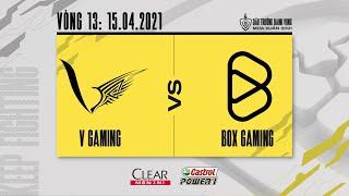 V Gaming vs Box Gaming - Vòng 13 15.04.2021  ĐTDV mùa Xuân 2021