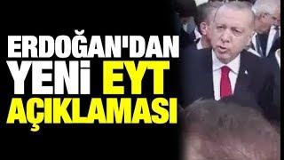 Erdoğandan yeni EYT açıklaması