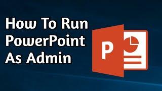 How to Run PowerPoint as Admin on Windows 11 & 10  Play YouTube Videos on PowerPoint