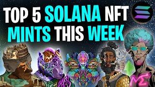 BEST NFTs TO BUY THIS WEEK │ Top 5 Solana NFT Mints This Week