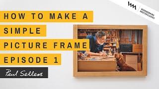 How to Make a Simple Picture Frame  Episode 1