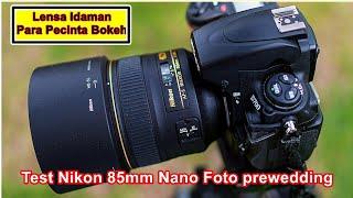 nikon afs 85mm f1.4 nano bokeh mantaf test foto prewedding