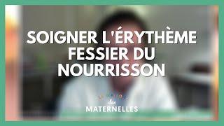 Soigner lérythème fessier - La Maison des maternelles #LMDM