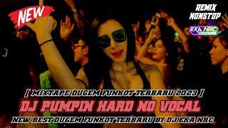 DJ FUNKOT TERBARU 2023‼️ HARD PUMPIN ‼️ NO VOCAL 2023 ‼️  HOUSE MUSIC REMIX 