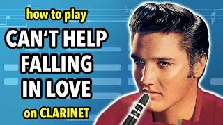 How to play Cant Help Falling In Love on Clarinet  Clarified